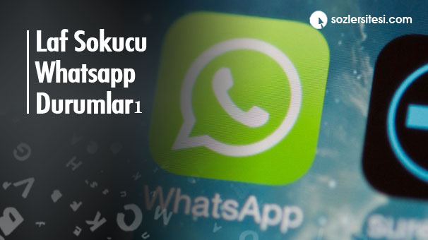 Laf Sokucu Whatsapp Durumları