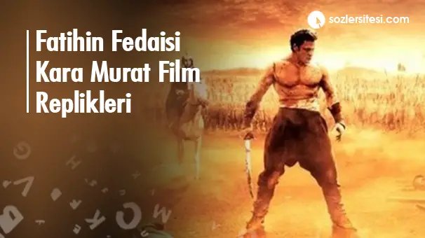 Fatihin Fedaisi Kara Murat Film Replikleri